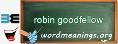 WordMeaning blackboard for robin goodfellow